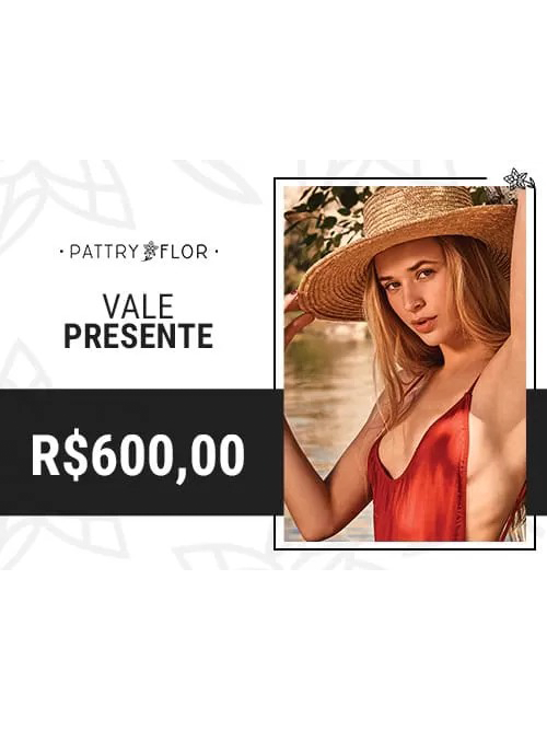 Vale Presente – R$ 600,00